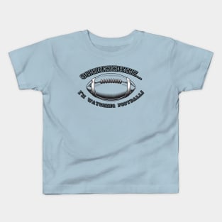 Shhhhh... I'm Watching Football! Kids T-Shirt